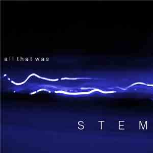 All That Was - Stem