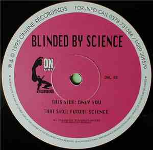 Blinded By Science - Only You / Future Science