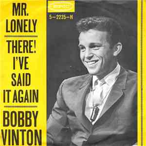 Bobby Vinton - There I've Said It Again / Mr. Lonely