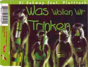 DJ Subway Feat. Plattrock - Was Wollen Wir Trinken
