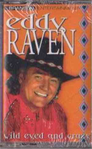 Eddy Raven - Wild Eyed And Crazy