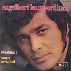 Engelbert Humperdinck - Sweetheart / Born To Be Wanted