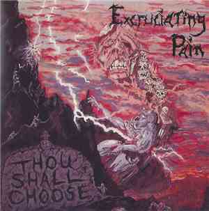 Excruciating Pain - Thou Shall Choose