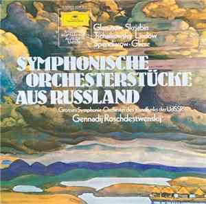 Glasunow, Skrjabin, Tschaikowsky, Ljadow, Spendiarow, Glière – Gennadij Ros ...