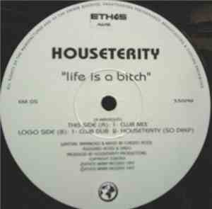 Houseterity - Life Is A Bitch