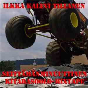 Ilkka Kalevi Tillanen - Seittemänminuuttinen Kitarasoolo-Mixtape