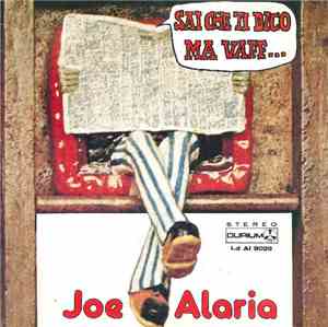 Joe Alaria - Sai Che Ti Dico, Ma Vaff...