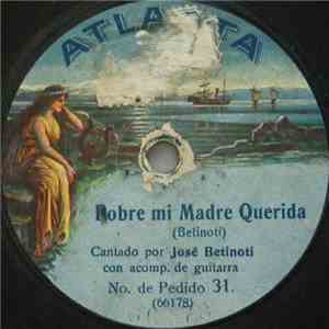 José Betinoti - Pobre Mi Madre Querida / Memorias A Pablo Vazquez