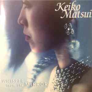 Keiko Matsui - Whisper From The Mirror