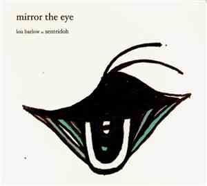 Lou Barlow As Sentridoh - Mirror The Eye
