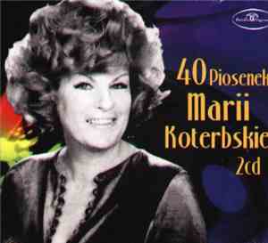 Maria Koterbska - 40 Piosenek Marii Koterbskiej