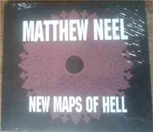 Matthew Neel - New Maps Of Hell