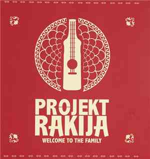 Projekt Rakija - Welcome To The Family