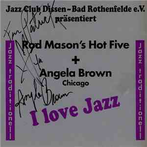 Rod Mason's Hot Five + Angela Brown - I Love Jazz