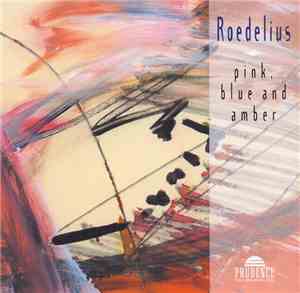 Roedelius - Pink, Blue And Amber