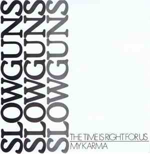 Slowguns - The Time Is Right For Us