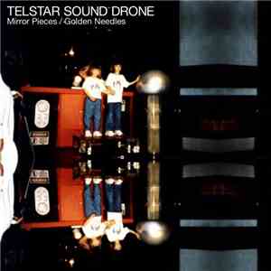 Telstar Sound Drone - Mirror Pieces / Golden Needles