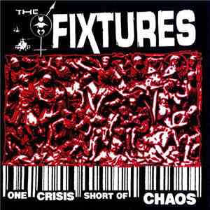 The Fixtures - One Crisis Short Of Chaos