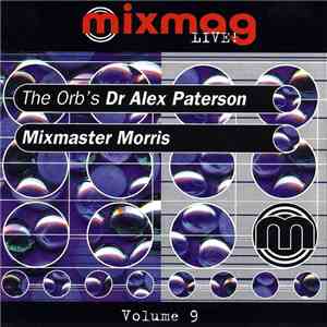 The Orb's Dr Alex Paterson & Mixmaster Morris - Mixmag Live! Volume 9
