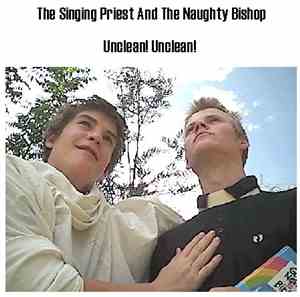 The Singing Priest And The Naughty Bishop - Unclean! Unclean!