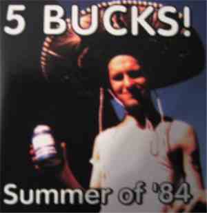 5 Bucks! - Summer Of '84