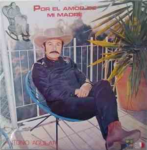 Antonio Aguilar Barraza - Por El Amor de Mi Madre