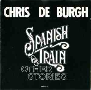 Chris de Burgh - Spanish Train And Other Stories