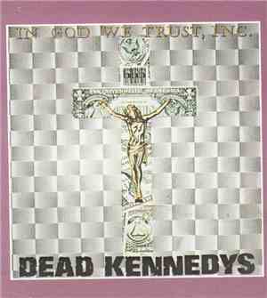 Dead Kennedys - In God We Trust, Inc.