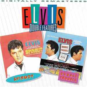 Elvis Presley - Spinout And Double Trouble