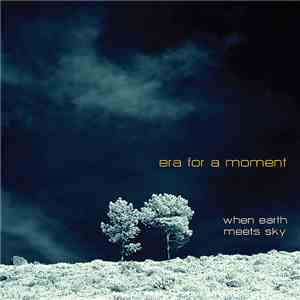 Era For A Moment - When Earth Meets Sky