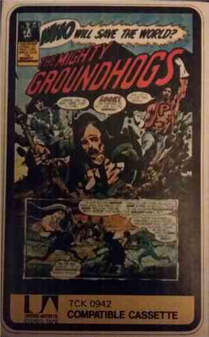 Groundhogs - Who Will Save The World? The Mighty Groundhogs