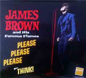 James Brown And His Famous Flames - Please Please Please + Think!
