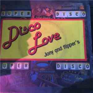 Jony And Flipper's - Disco Love