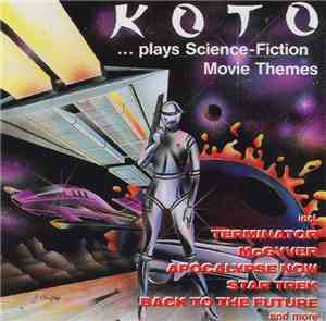Koto - ... Plays Science-Fiction Movie Themes