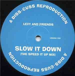 Levy And Friends - Slow It Down