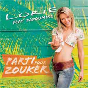 Lorie Feat. Dadoumike - Parti Pour Zouker