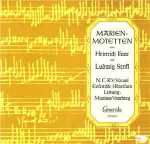 Ludwig Senfl, Heinrich Isaac, N.C.R.V. Vocaal Ensemble Hilversum - Marien-M ...
