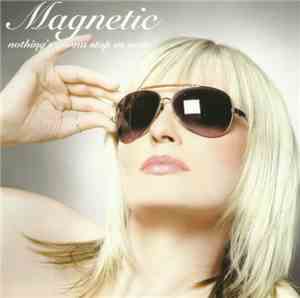 Magnetic  - Nothing's Gonna Stop Us Now