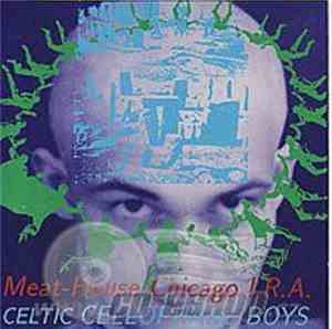 Meat-House Chicago I.R.A. - Celtic Cellophane Boys