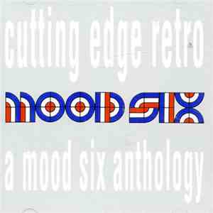 Mood Six - Cutting Edge Retro. A Mood Six Anthology