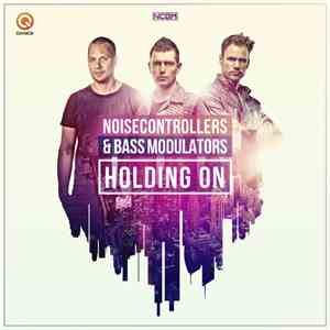 Noisecontrollers & Bass Modulators - Holding On