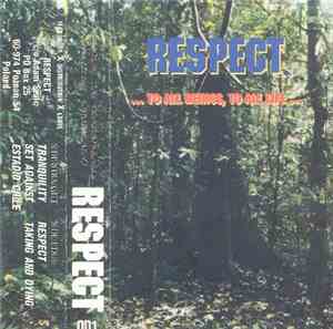 Respect - ... To All Beings, To All Life...