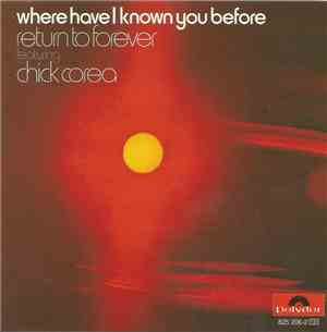 Return To Forever Featuring Chick Corea - Where Have I Known You Before