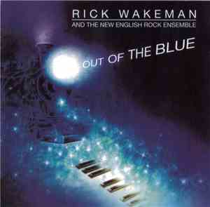 Rick Wakeman And The New English Rock Ensemble - Out Of The Blue
