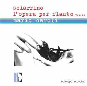 Sciarrino | Mario Caroli - L'Opera Per Flauto Vol. II
