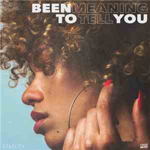 Starley - Been Meaning To Tell You