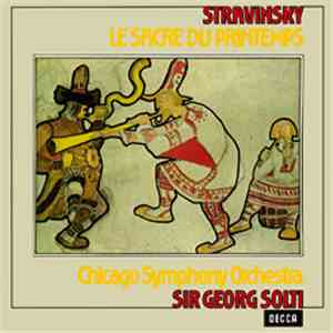 Stravinsky / Chicago Symphony Orchestra / Sir Georg Solti - Le Sacre Du Pri ...