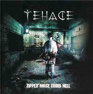 Tehace - Zipped Noise From Hell