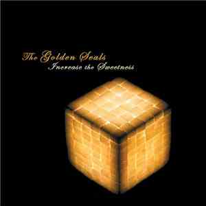 The Golden Seals - Increase The Sweetness