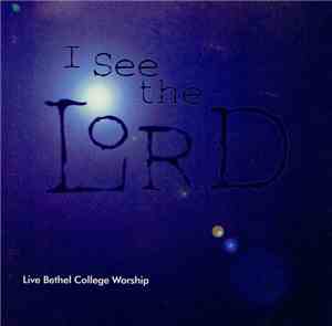 Unknown Artist - I See The Lord (Live Bethel College Worship)